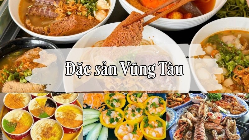 Checklist 10+ món đặc sản Vũng Tàu cần thử khi đi du lịch