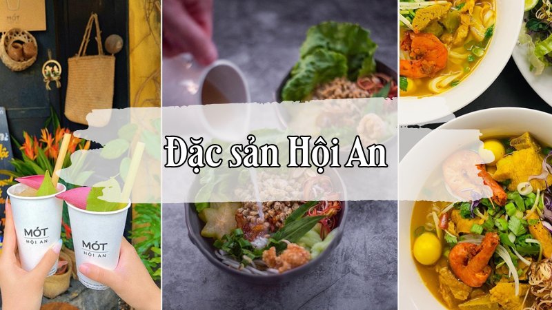 Top 12 đặc sản Hội An nhất định phải thử và địa chỉ
