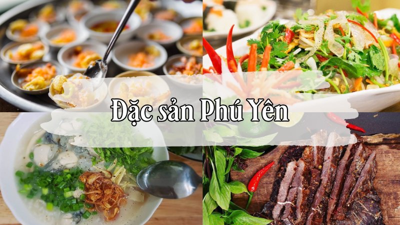Top 12 đặc sản Phú Yên – Ăn gì & mua gì làm quà?
