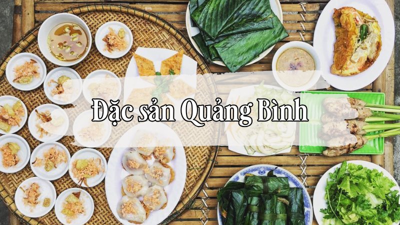 Top 12 đặc sản Quảng Bình nên thử khi đi du lịch