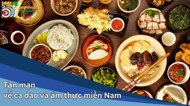 Tản mạn về ca dao và ẩm thực miền Nam